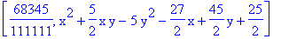[68345/111111, x^2+5/2*x*y-5*y^2-27/2*x+45/2*y+25/2]